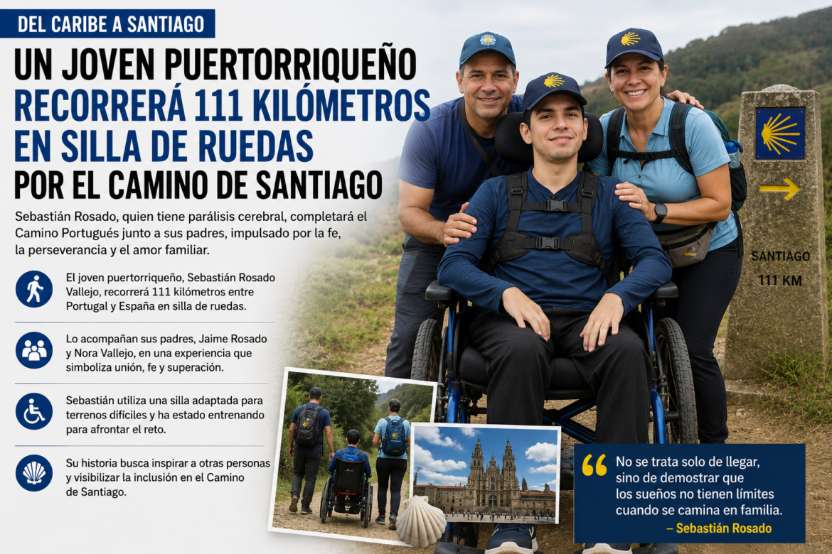 Poster informativo: joven puertorriqueño en silla de ruedas acompañado por sus padres durante el Camino de Santiago, listo para recorrer 111 km hacia Santiago.
