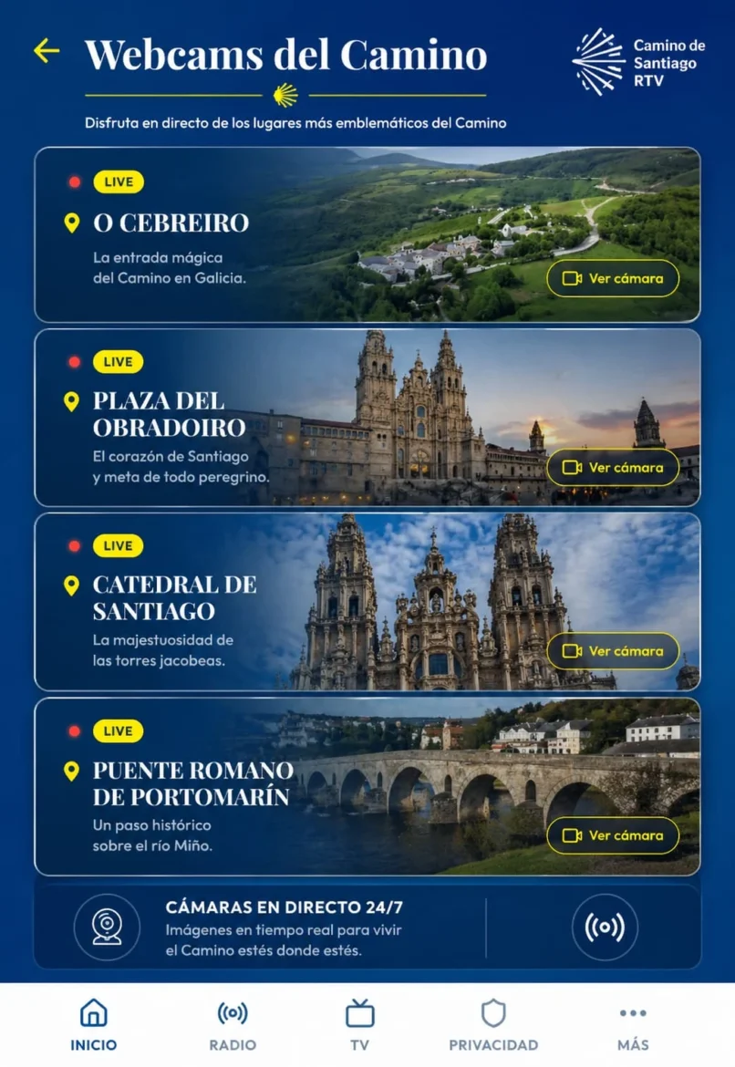 Screen showing a 'Webcams del Camino' feed with live location cards for O Cebreiro, Plaza del Obradoiro, Catedral de Santiago and Puente Romano de Portomarín, each with a 'Ver cámara' button.